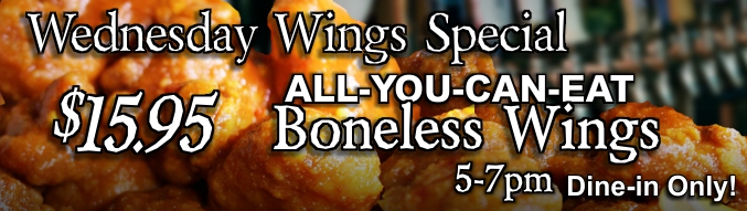 All you can eat boneless wings Wednesday Special